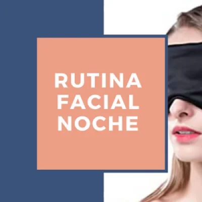 Rutina Facial Noche